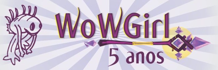WoWGirl – 5 anos!