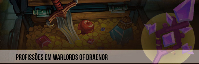 [Warlords of Draenor] Preview das Profissões