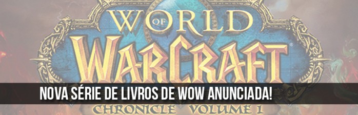 PÁRA TUDO: Nova série de livros de World of Warcraft anunciada!