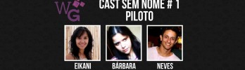 Cast Sem Nome – Piloto